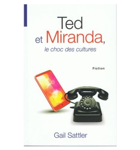 Ted et Miranda, le choc des cultures - Gail Sattler