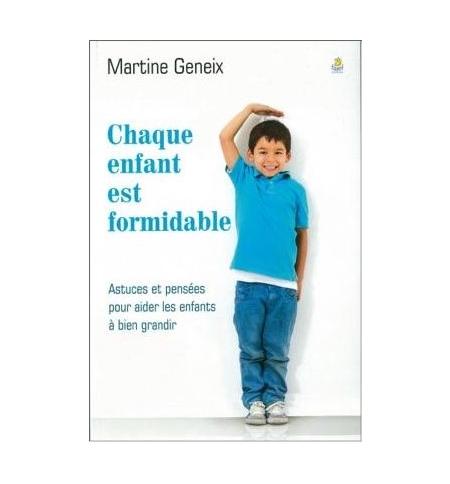 Chaque enfant est formidable - Martine Geneix