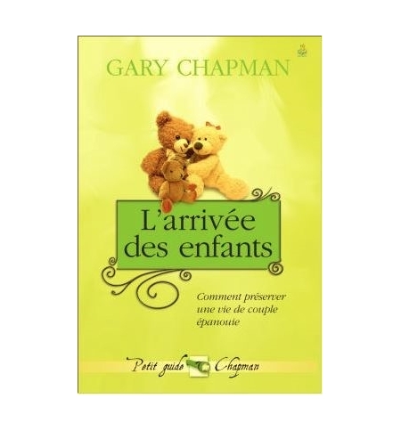 L'arrivée des enfants - Gary Chapman