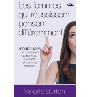 Les femmes qui réussissent pensent différemment - Valorie Burton