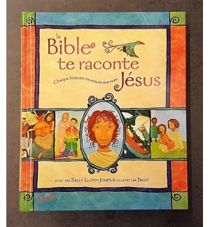 La Bible te raconte Jésus - De 4 à 8 ans