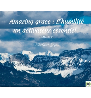Amazing grace : L'humilité un activateur essentiel - Thiebault Geyer - CD ou DVD