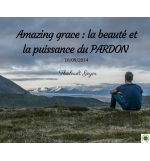 Amazing grace : la beauté et la puissance du PARDON - Thiebault Geyer - CD ou DV