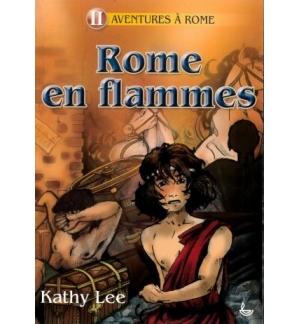 Rome en flammes tome 2 - Kathy Lee