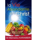 La vie abondante en Christ - Mamadou Karambiri