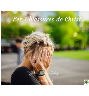 Les 7 blessures de Christ - Jean-Marie Ribay - CD ou DVD