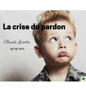 La crise du pardon - Claude Greder - CD ou DVD