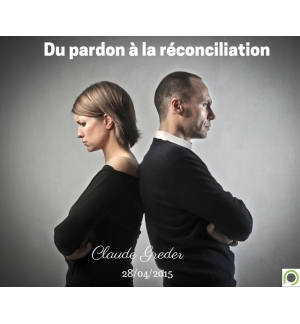 Du pardon à la réconciliation - Claude Greder - CD ou DVD