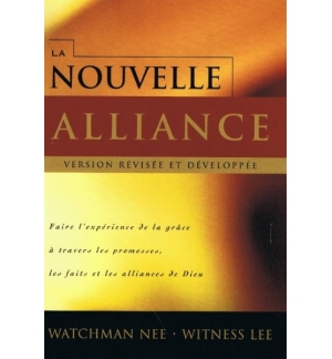 La nouvelle alliance - Watchman Nee & Witness Lee