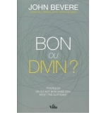 Bon ou divin ? - John Bevere