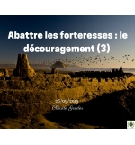Abattre les forteresses : le découragement (3) - Claude Greder - CD ou DVD