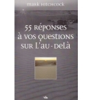 55 réponses à vos questions sur l'au-delà - Mark Hitchcock