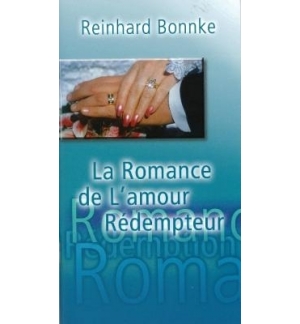 La romance de l'amour rédempteur - Reinhard Bonnke