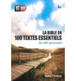 La Bible en 100 textes essentiels un défi personnel - Whitney T. Kuniholm
