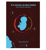A la genèse du bien naître - Unenouvelle naissance - Amélie et Jonathan Chapuis 