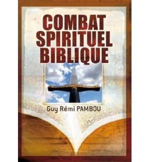 Combat spirituel biblique - Guy Rémi Pambou