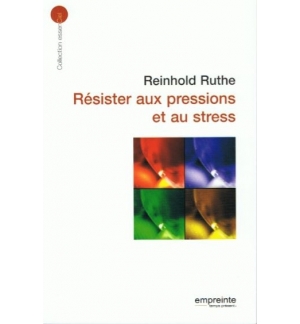 Résister aux pressions et au stress - Reinhold Ruthe