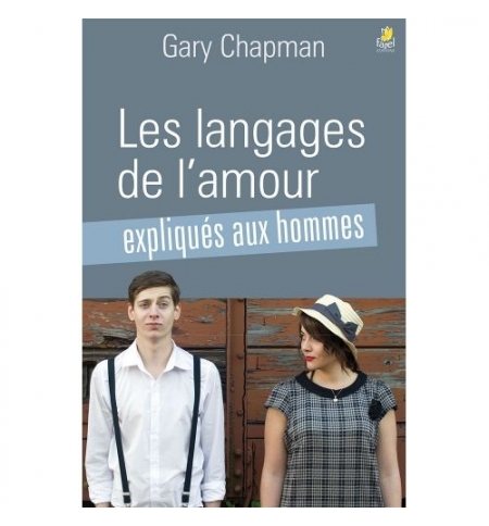 Les langages de l’amour expliqués aux hommes - Gary Chapman
