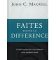 Faites toute la différence - John C. Maxwell