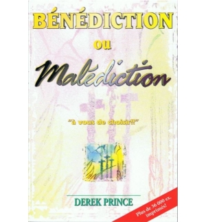 Bénédiction ou malédiction - Derek Prince