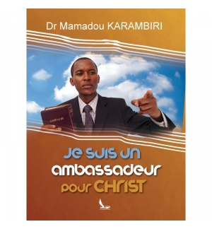 Je suis un ambassadeur pour Christ - Mamadou Karambiri