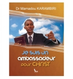 Je suis un ambassadeur pour Christ - Mamadou Karambiri