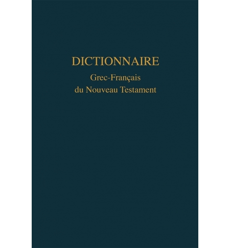 Dictionnaire Grec - Français du Nouveau Testament - Collectif