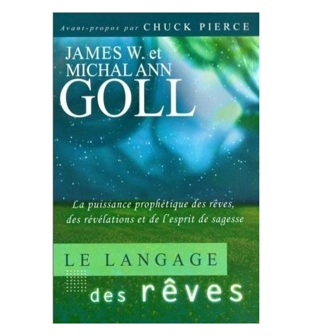 Le langage des rêves - James W. & Michal Ann Goll