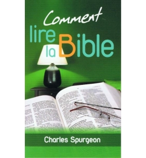 Comment lire la Bible - Charles Spurgeon