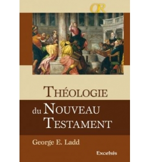 Théologie du nouveau testament - George E. Ladd