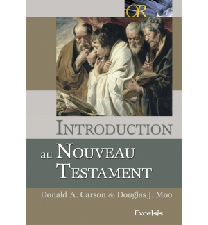 Introduction au nouveau testament - Donald A. Carson & Douglas J. Moo