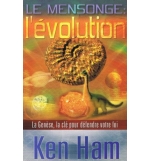 Le mensonge: l'évolution La genèse, la clé pour défendre votre foi - Ken Ham