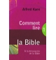 Comment lire la Bible - Alfred Kuen