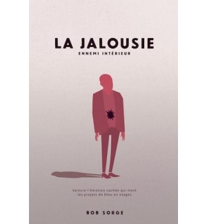 La jalousie - Ennemi intérieur - Bob Sorge