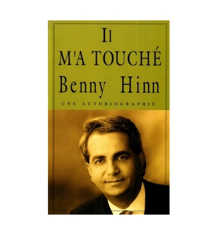 Il m'a touché - Benny Hinn