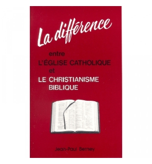 La différence entre l'église catholique et le christianisme biblique - Jean-Paul