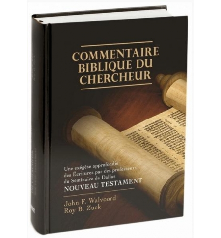 Commentaire biblique du chercheur - Nouveau testament - John F. Walvoord & Roy B