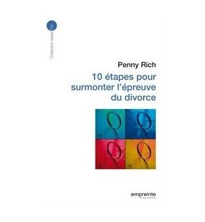10 étapes pour surmonter l'épreuve du divorce - Penny Rich