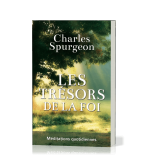 Les trésors de la foi - Charles Spurgeon