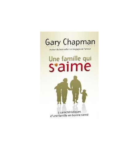 Une famille qui s'aime - Gary Chapman 