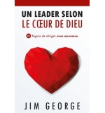 Un leader selon le coeur de Dieu - Jim George