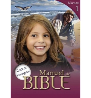 Manuel de la Bible - Guide de l'enseignant - Niveau 1 