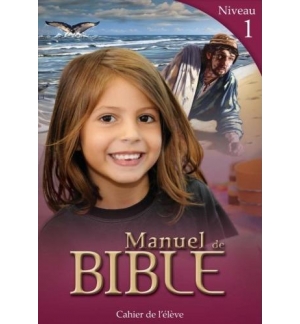 Manuel de la Bible - Cahier de l'élève - Niveau 1 