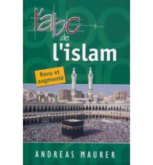 L'abc de l'Islam "Revu et augmenté " - Andreas Maurer