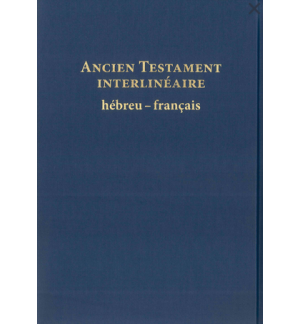 Ancien Testament interlinéaire Hébreux Français