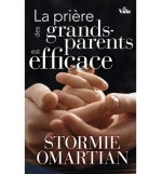 La prière des grands parents est efficace - Stormie Omartian