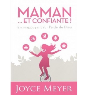 Maman. . . et confiante - Meyer Joyce
