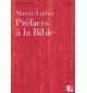 Préfaces à la Bible - Martin Luther