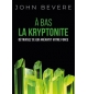 A bas la kryptonite - John Bevere