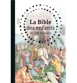 La Bible des enfants en 100 histoires - Guile Gill